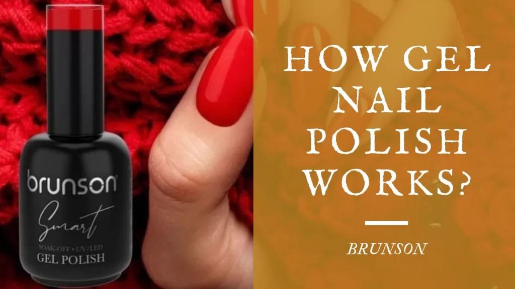 How Gel Nail Polish Works?